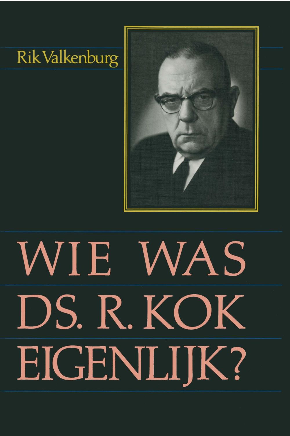 Wie was ds. R. Kok eigenlijk...?; E-Book